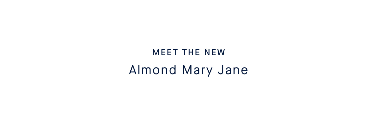 Meet the New Almond Mary Jane