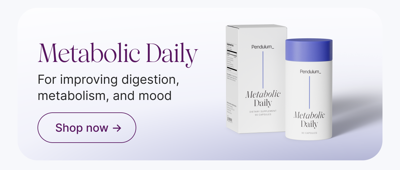 Metabolic Daily: For improving digestion, metabolism, and mood. Shop now &rarr;