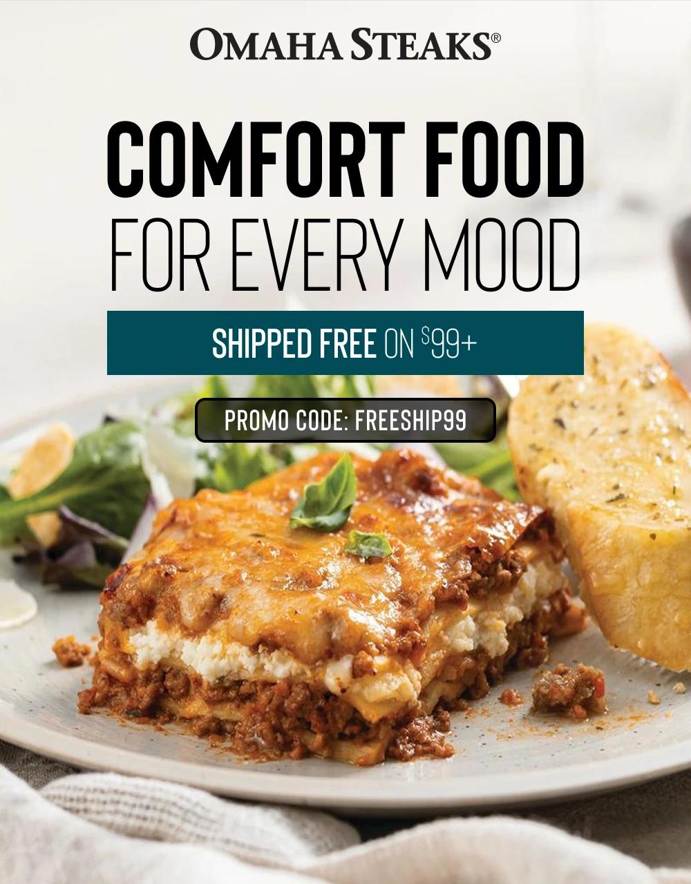 Omaha Steaks&reg; COMFORT FOOD FOR EVERY MOOD