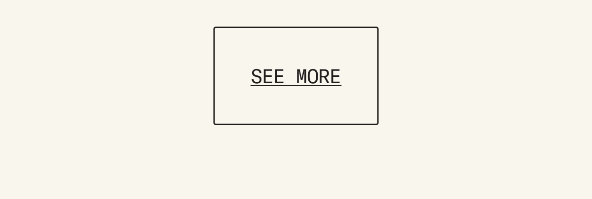 SEE MORE