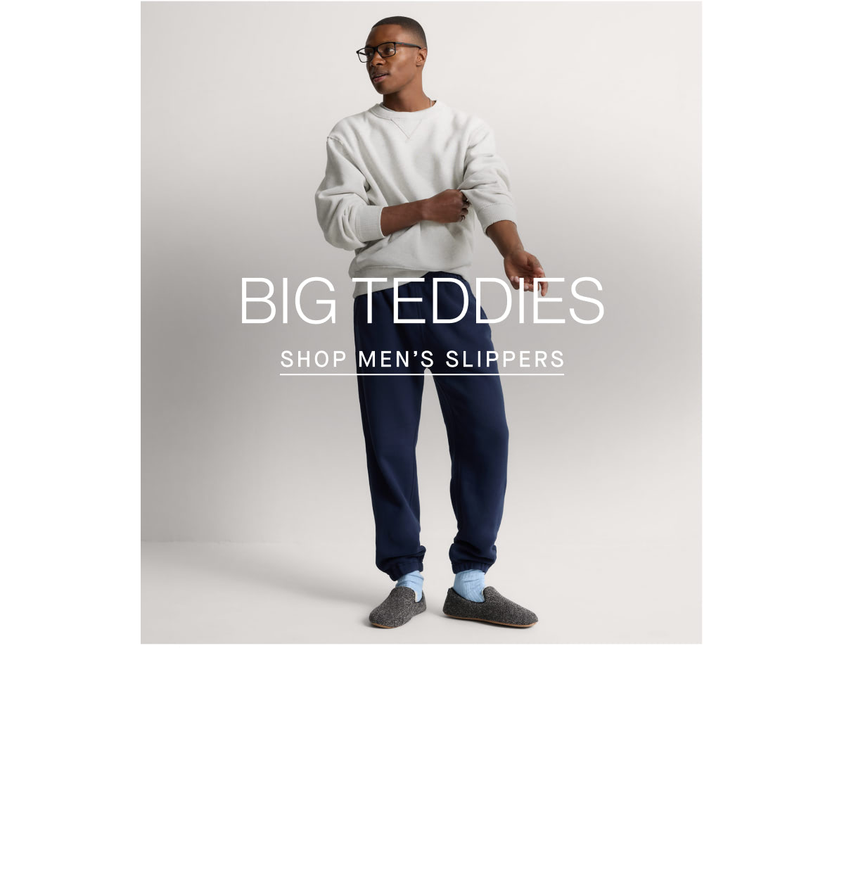Big Teddies CTA: SHOP MEN&rsquo;S SLIPPERS