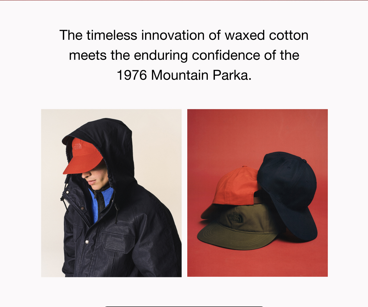 The timeless innovation of waxed cotton meets the enduring confidence of the 1976 Mountain Parka. 