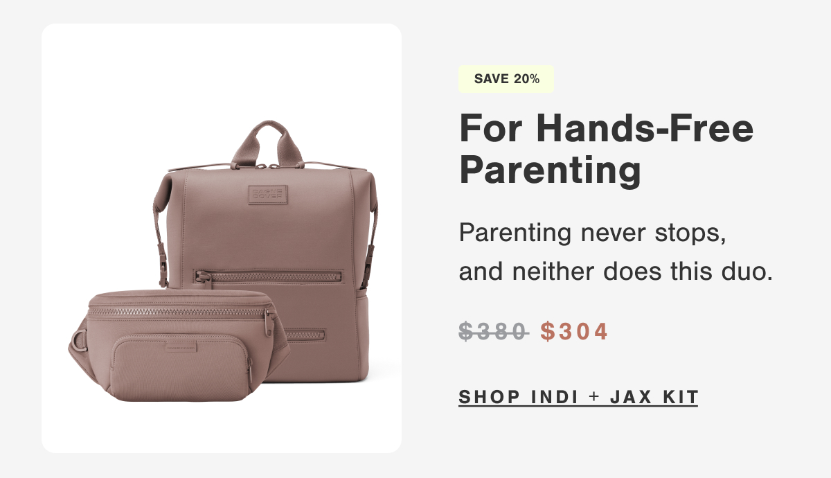 SAVE 20%. For Hands-Free Parenting. SHOP INDI + JAX KIT.