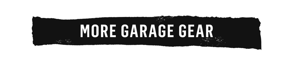 More Garage Gear
