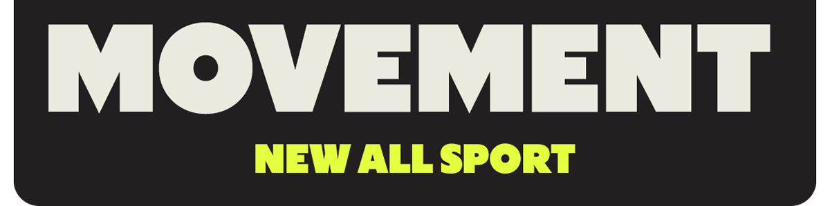 MOVEMENT. NEW ALL SPORT