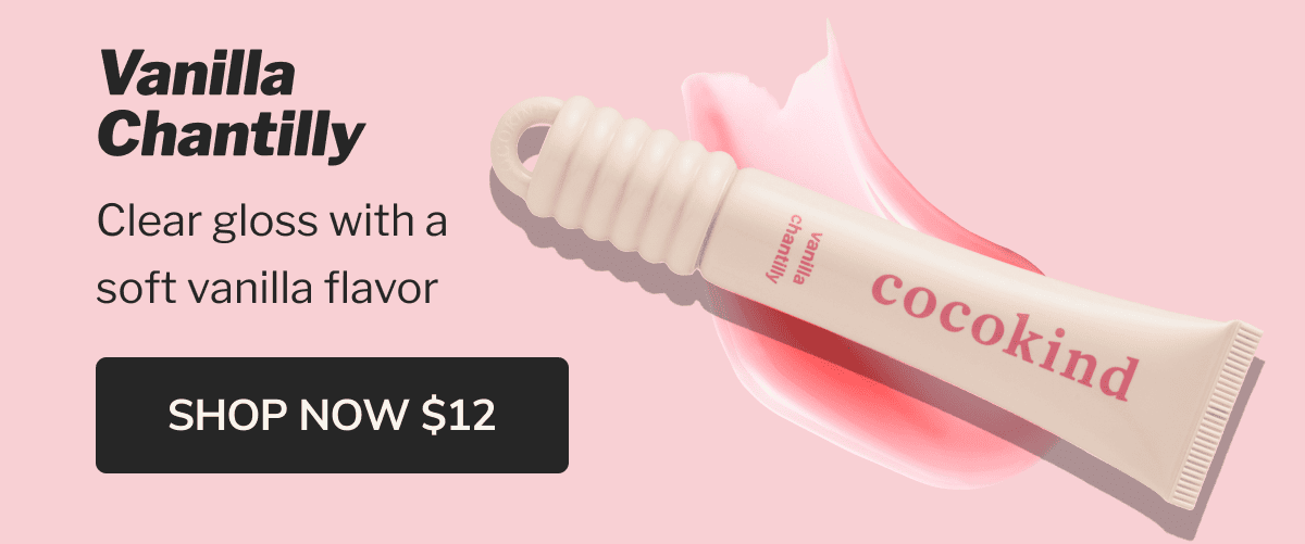 Vanilla Chantilly | Clear gloss with a soft vanilla flavor | Shop now $12