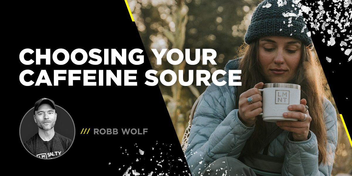 Graphic titled "Choosing Your Caffeine Source" by Robb Wolf, featuring a woman in a beanie and puffer jacket holding a steaming LMNT mug outdoors.