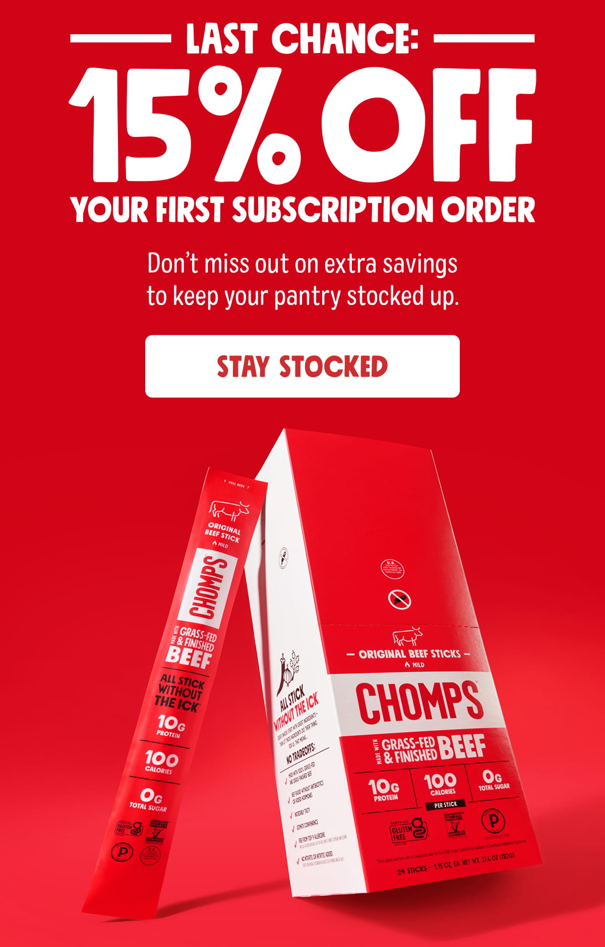Last Chance: 15% OFF your first subscription order. Don&rsquo;t miss out on extra savings to keep your pantry stocked up. Stay stocked