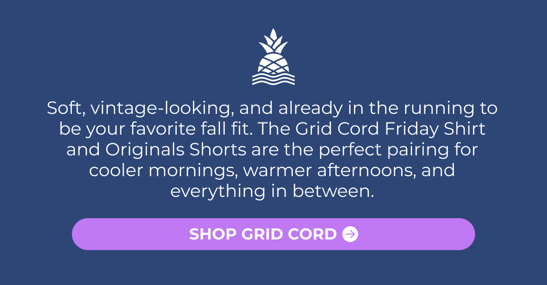 Soft, vintage-looking, and already in the running to be your favorite shirt. The Grid Cord Friday Shirt and Originals Shorts are built for that first chilly morning you realize summer&rsquo;s over and you better add a layer.