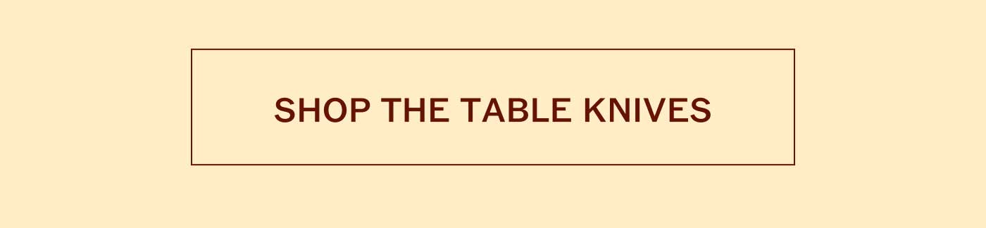 Shop The Table Knives