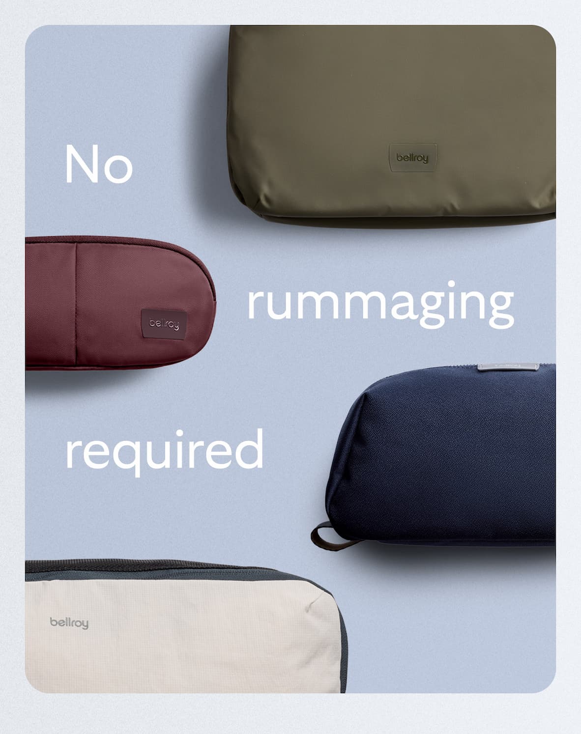 No rummaging required