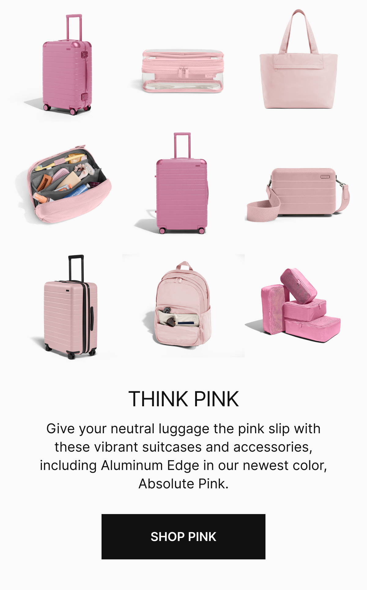 Think Pink | Give your neutral luggage the pink slip&mdash; our newest color is now available across all sizes of Aluminum Edge, plus accessories. 