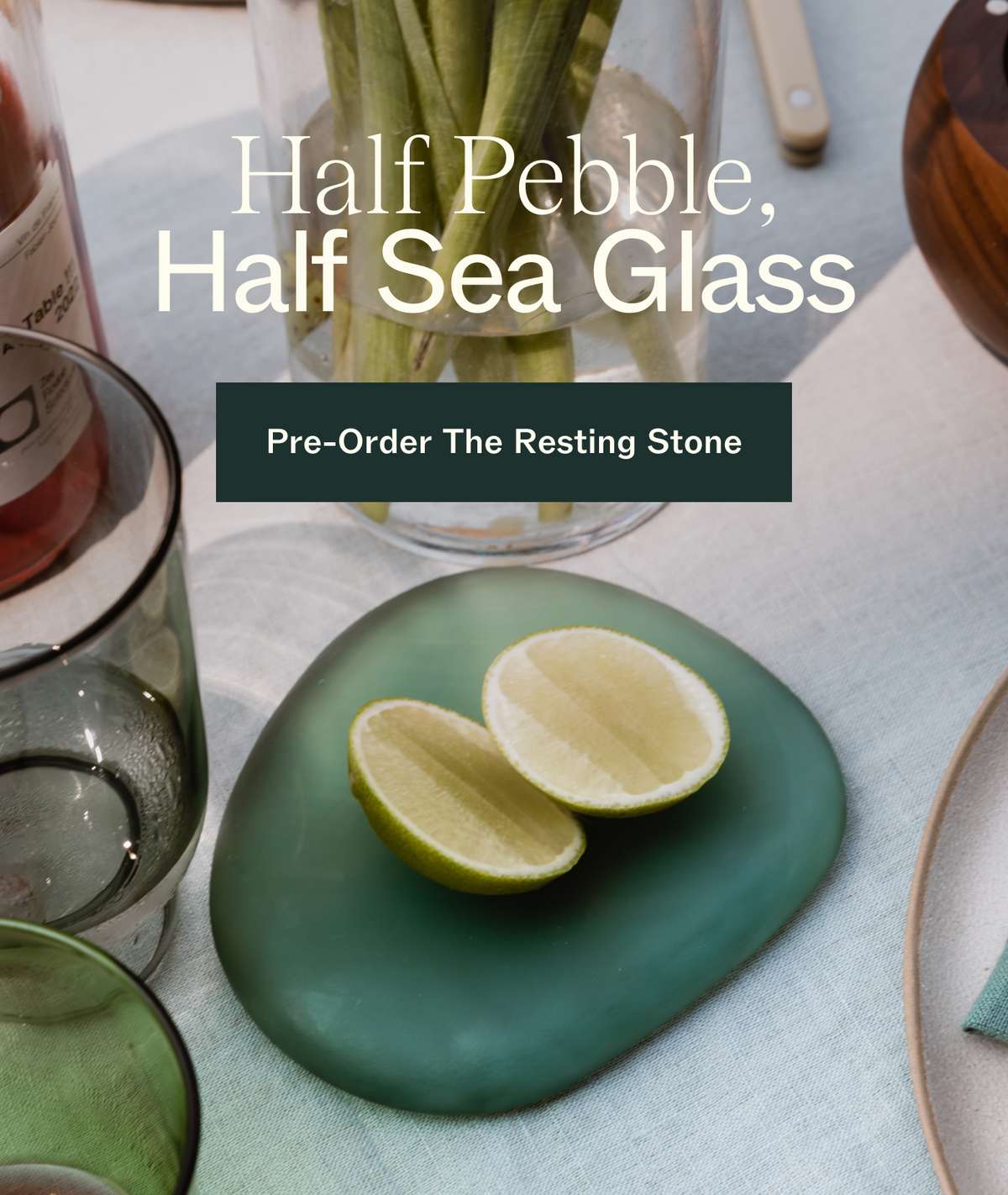 Half Pebble, Half Sea Glass. Pre-Order The Resting Stone