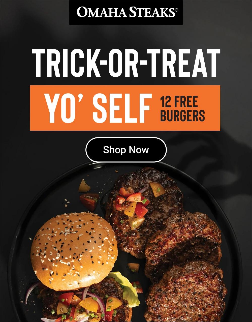 OMAHA STEAKS&reg; TRICK-OR-TREAT YO'SELF 12 FREE BURGERS SHOP NOW