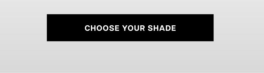 Choose your shade