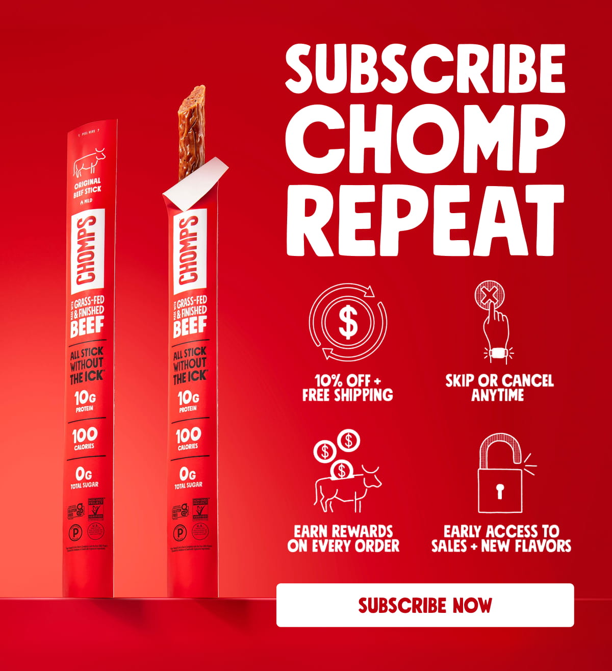 Subscribe Chomp Repeat | 10% OFF+ Free Shipping | Skip Or Cancel Anytime | Earn Rewards On Every Order | Early Access To Sales + New Flavors | Subscribe Now