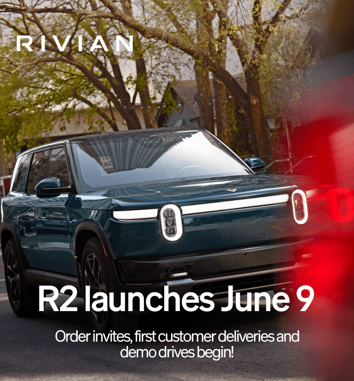 R2 launches June 9: Order invites, first customer deliveries and demo drives begin!