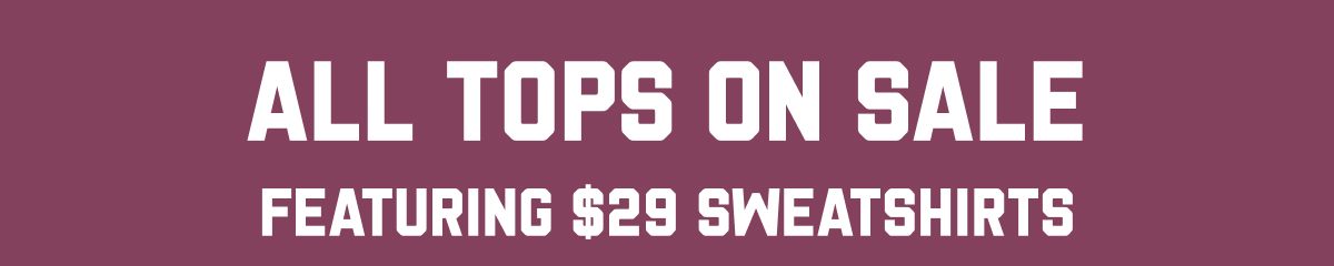 All Tops On Sale | Featuring $29 Sweatshirts