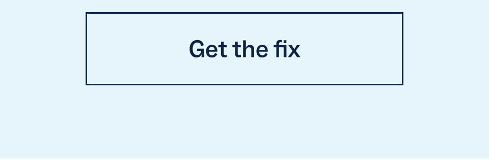 Get the fix