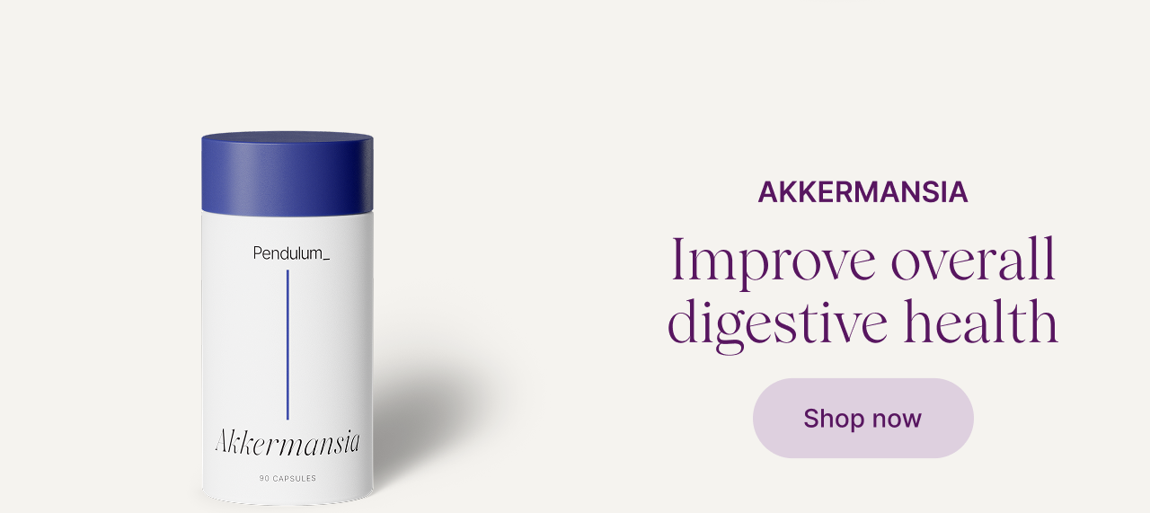 Akkermansia. Improve overall digestive health.