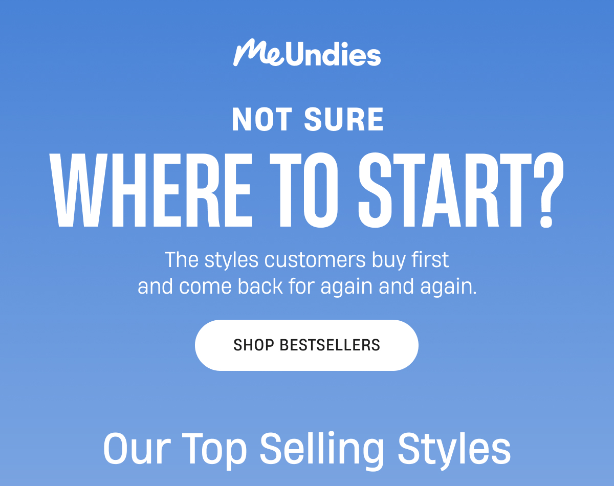 MeUndies | not sure where to start? Shop Bestsellers