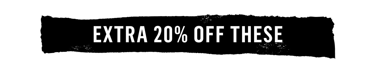 Extra 20% off these