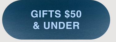 GIFTS $50 AND UNDER
