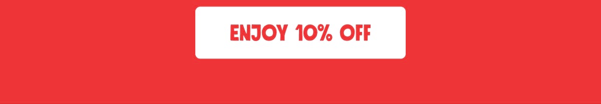 enjoy 10% off