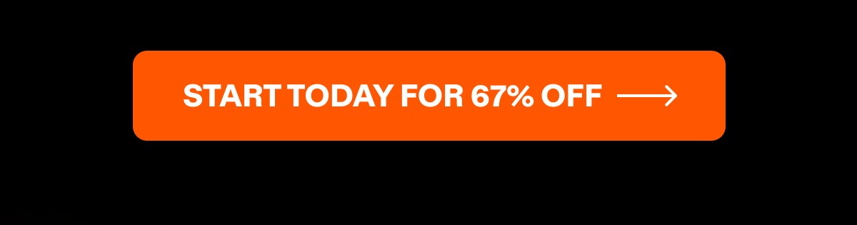 START TODAY FOR 67% OFF
