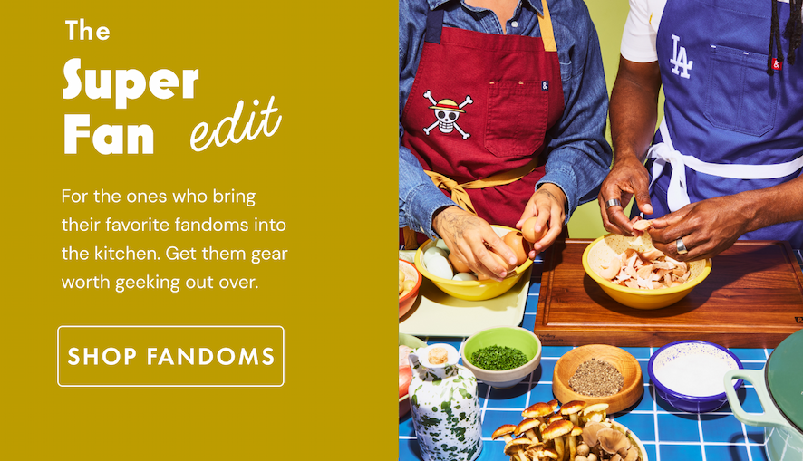 The Super Fan edit | For the ones who bring their favorite fandoms into the kitchen. Get them gear worth geeking out over. | SHOP FANDOMS