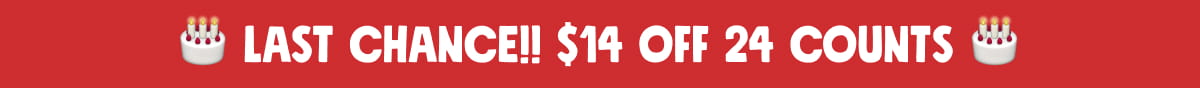 🎂 LAST CHANCE!! $14 OFF 24 COUNTS 🎂
