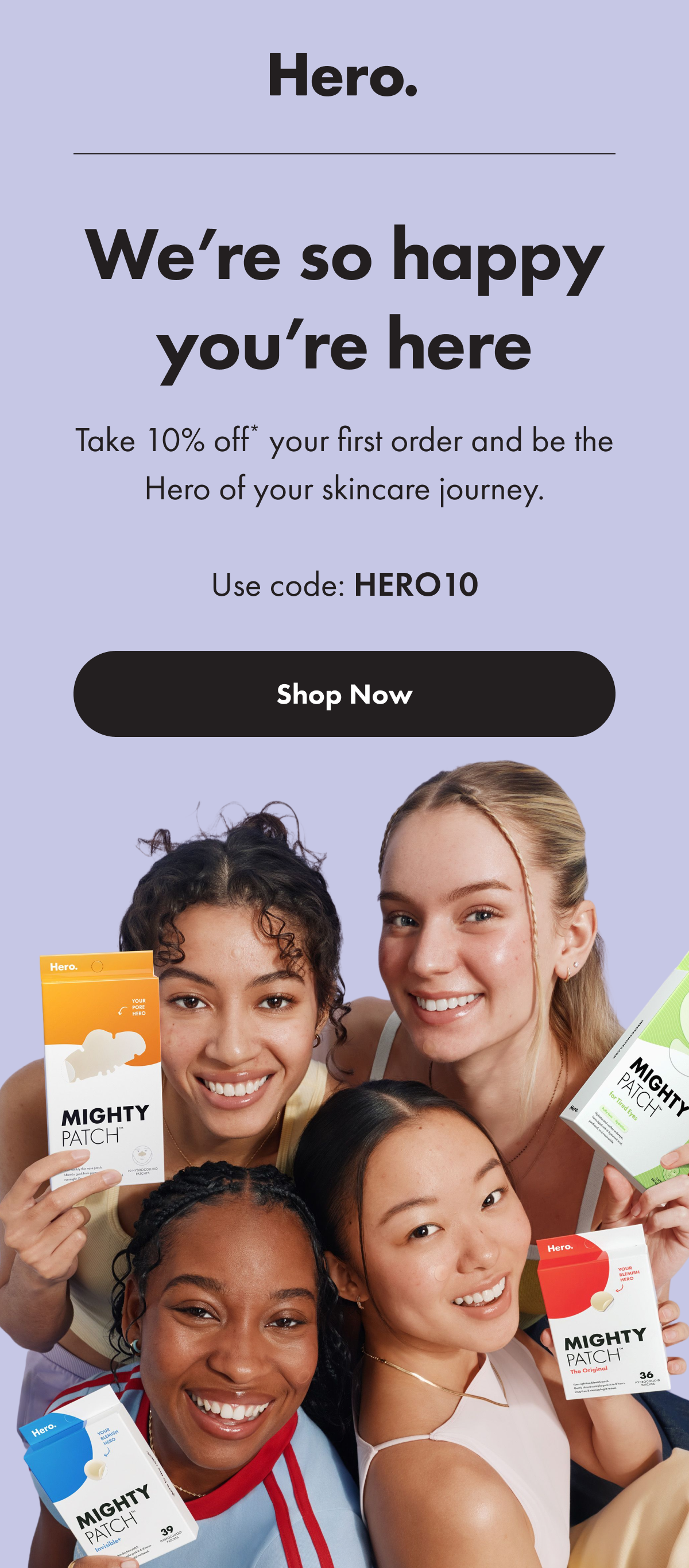 We're so happy you're here - shop now