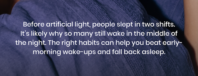 The right habits can help you beat early-morning wake-ups and fall back asleep