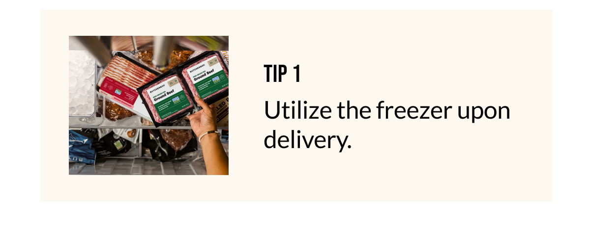 Tip 1 - Utilize the freezer upon delivery.