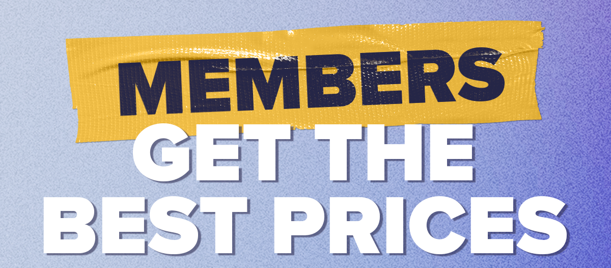 Members Get The Best Prices