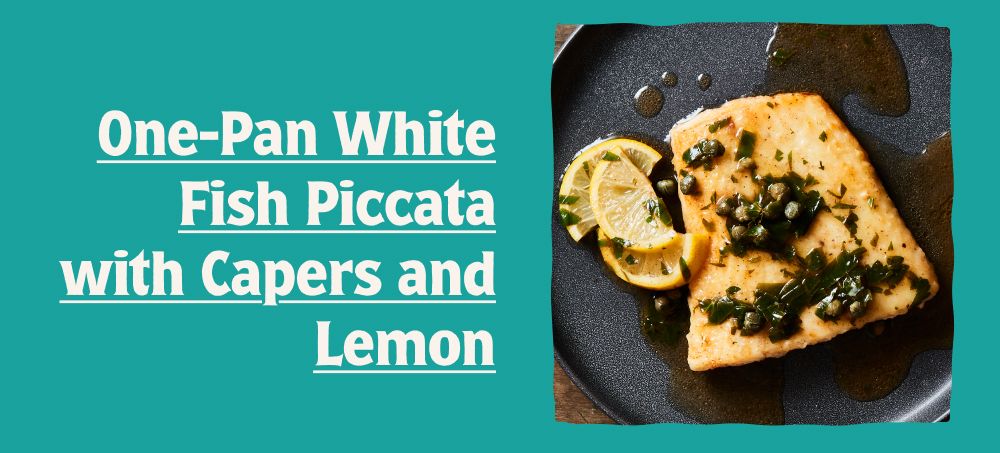 One-Pan White Fish Piccata with Capers and Lemon