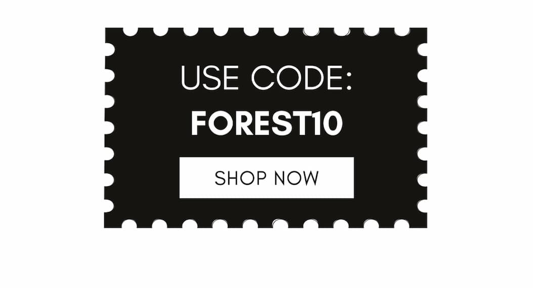 Click to shop now - Use code FOREST10 for 10% off your order