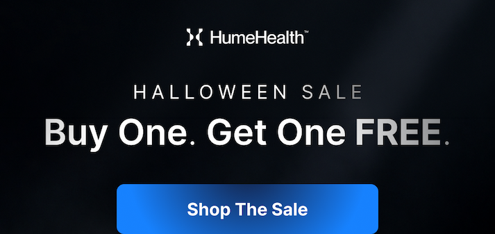 This Halloween, there&rsquo;s a Hume device for you and another for someone you care about.