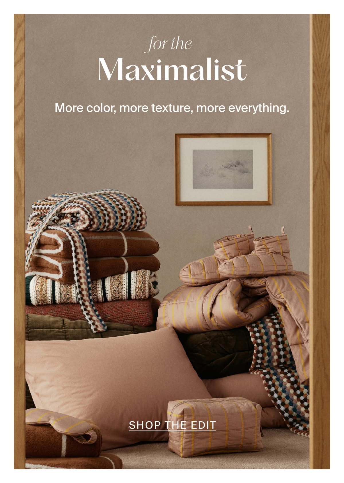 for the maximalist 