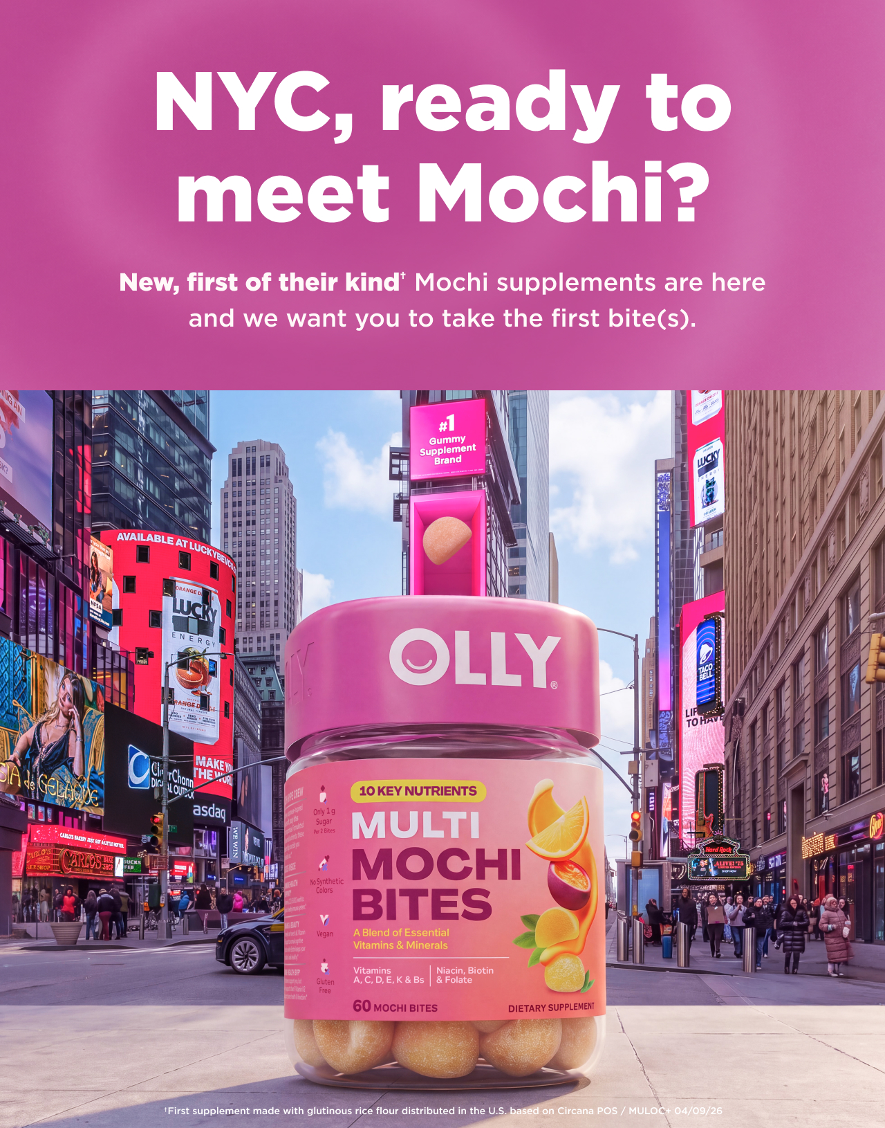 nyc ready to meet mochi? new first of their kind' mochi supplements are here and we want you to take the first bites. +first supplement made with glutinous rice flour distributed in the US based circana POS MULOC 04/09/25