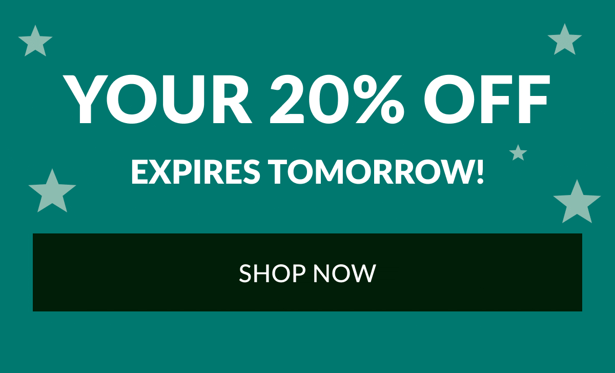 Your 20% Off Expires Tomorrow