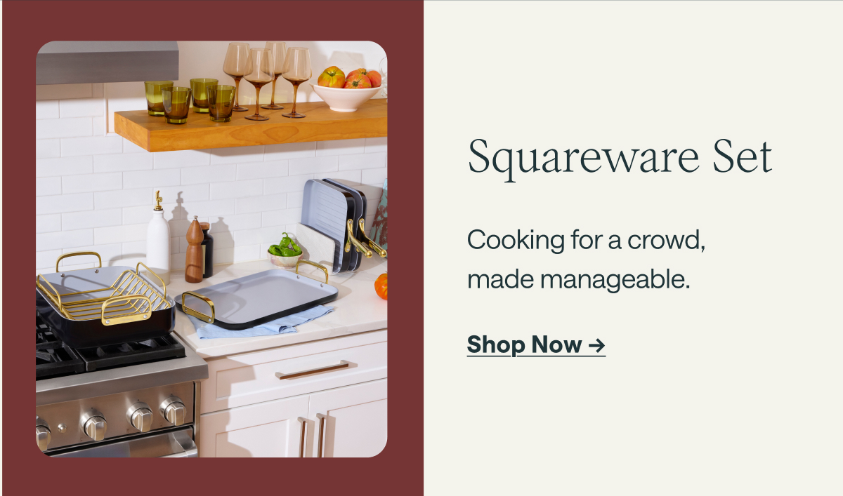 Squareware Set Cooking for a crowd, made manageable. [[Shop Now &rarr;]]