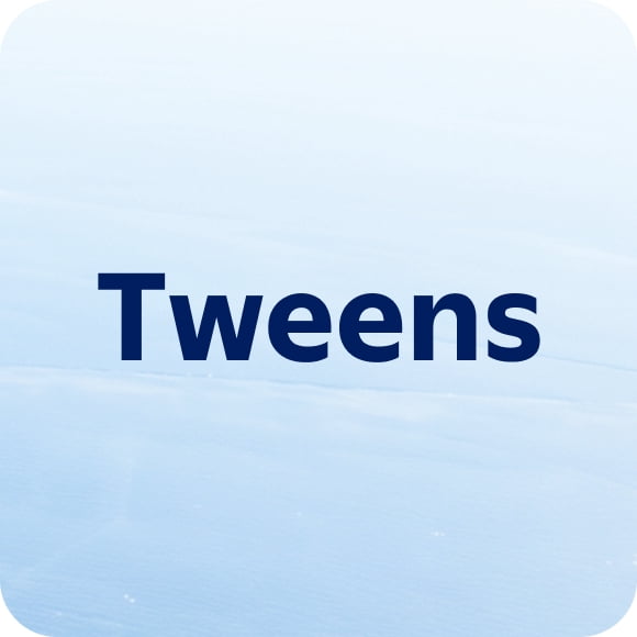 Tweens