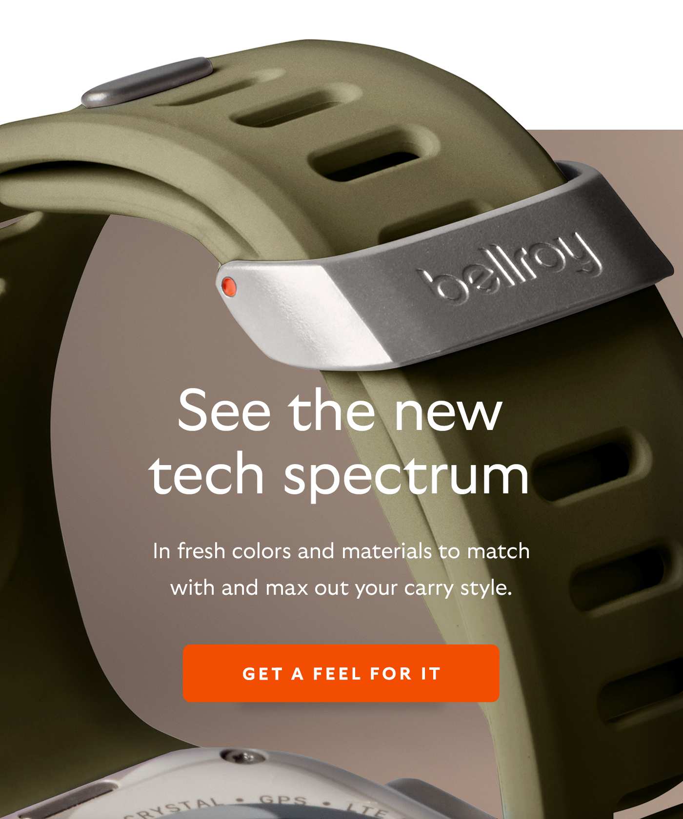 [Header] See the new tech spectrum [Subhead] In fresh colors and materials to match with and max out your carry style. [CTA] Get a feel for it