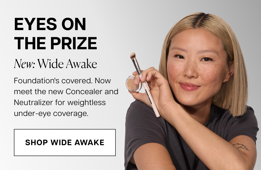 Eyes on the prize. New: Wide Awake