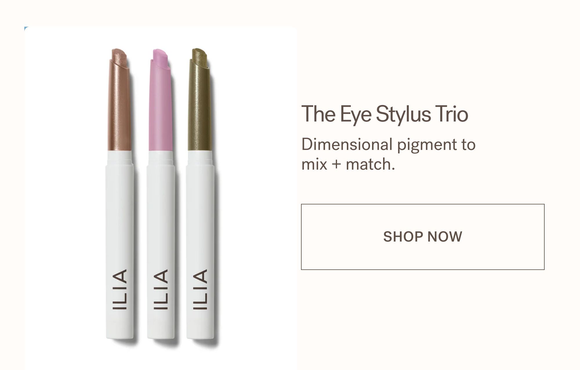 The Eye Stylus Trio Dimensional pigment to mix + match. SHOP NOW
