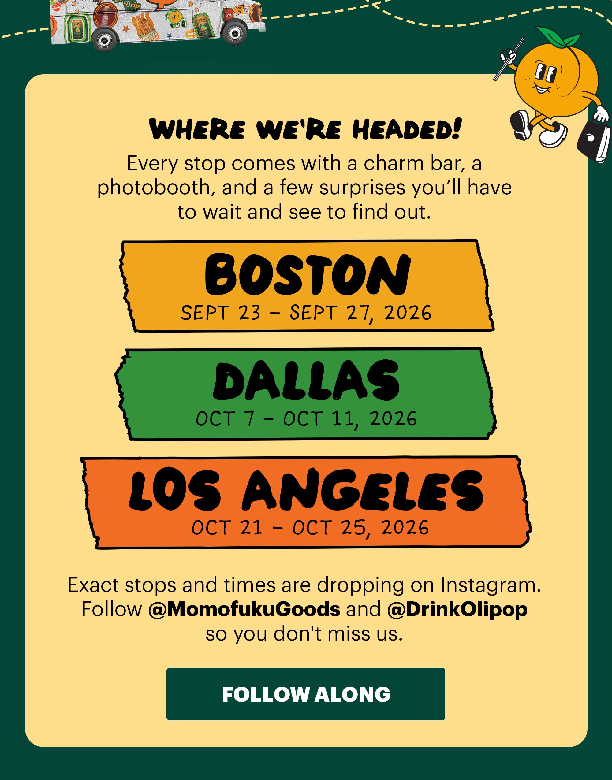 HEADER: DRIZZLE AND DRIP TOUR SUB-HEADER: Teaming up with Olipop CTA: FOLLOW ALONG