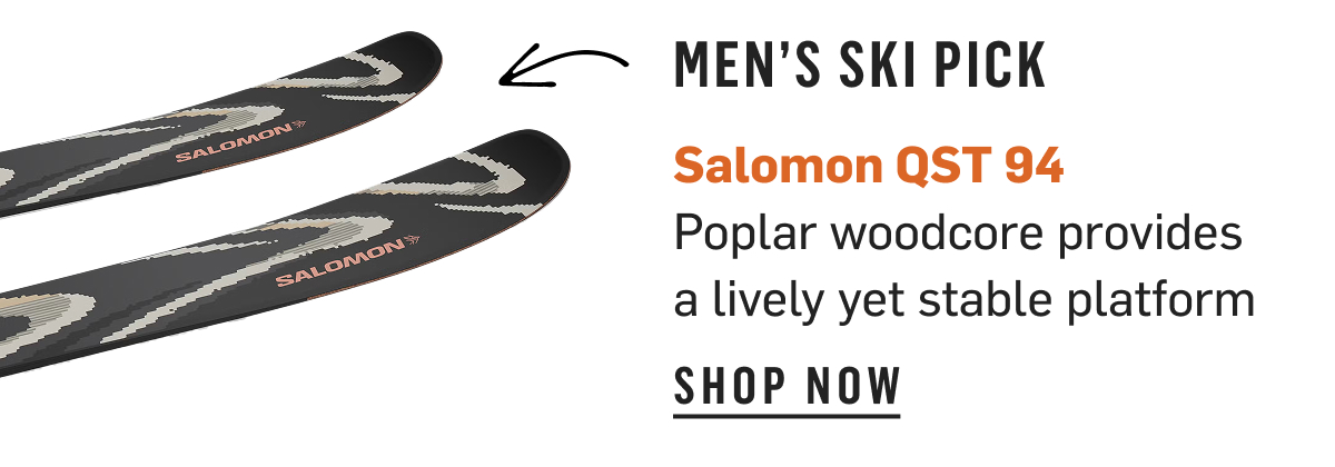 Men's Ski Pick: Salomon QST 94, poplar woodcore for a lively yet stable platform. Shop Now!