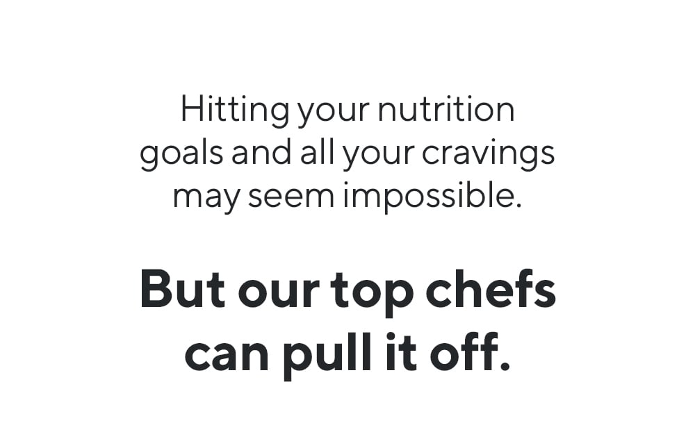 Chef-prepared meals to support your nutrition and health goals