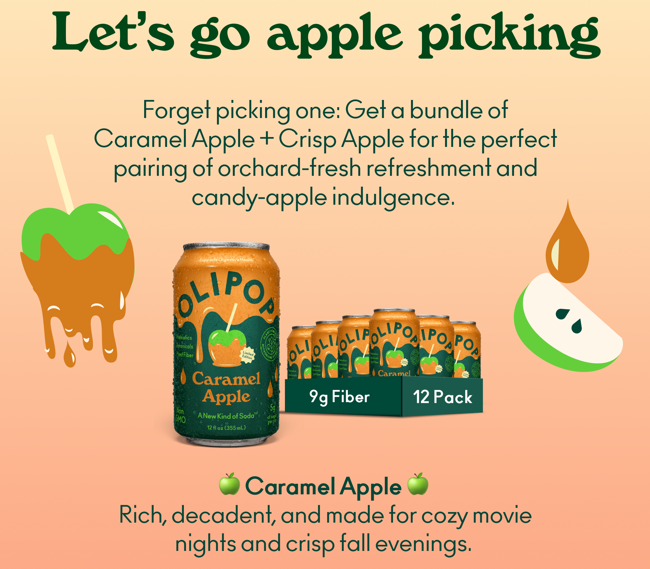 Let's go apple picking! Forget picking one: bundle Caramel Apple + Crisp Apple for the perfect pairing of orchard-fresh refreshment and candy-apple indulgence. Caramel Apple: rich, decadent, and made for cozy movie nights and crisp fall evenings. Crisp Apple: bright, juicy, and ready for afternoon walks, tailgates, and everything in between.